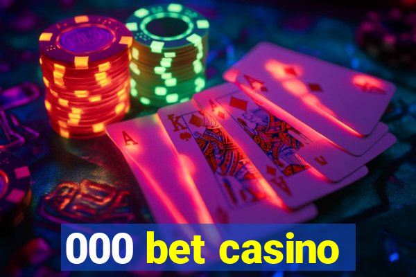 000 bet casino